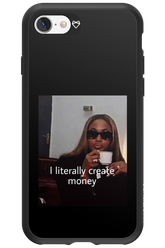 I literally create money - Apple iPhone 7