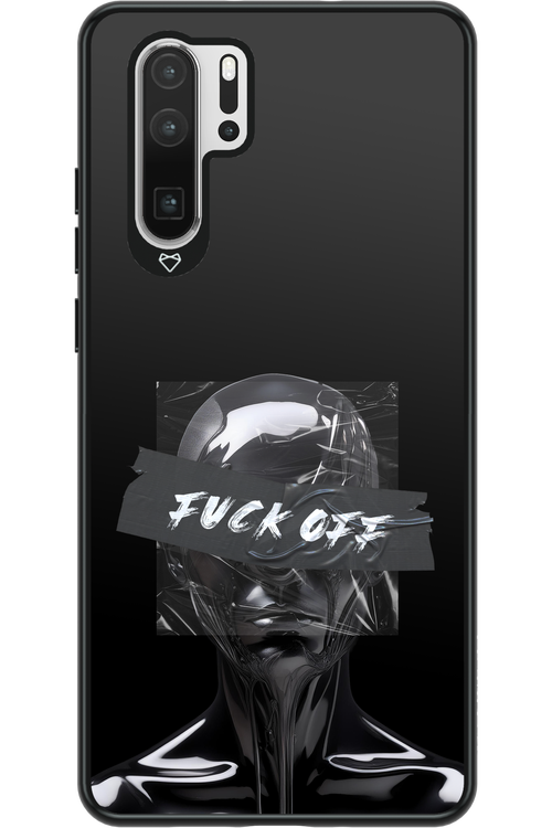 Fuck OFF - Huawei P30 Pro