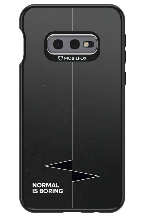 Normal Is Boring - Samsung Galaxy S10e