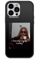 I literally create money - Apple iPhone 13 Pro Max