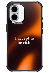 I accept to be rich - Apple iPhone 16