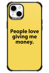 People love giving me money - Apple iPhone 15 Plus