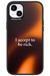 I accept to be rich - Apple iPhone 14 Plus