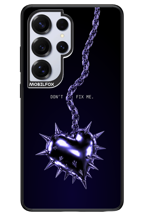 Don't fix me 2.0 - Samsung S25 Ultra