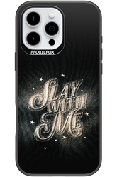 Slay with Me - Apple iPhone 16 Pro Max