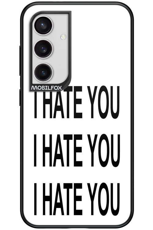 I HATE YOU 2.0 - Samsung Galaxy S24