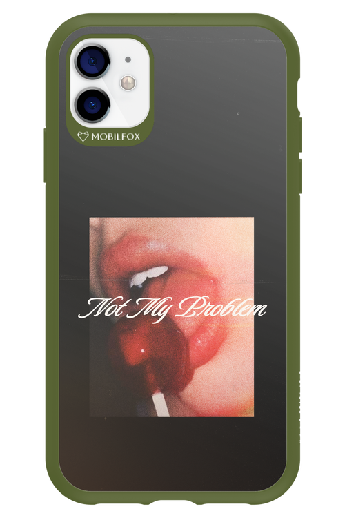 Not My Problem II 2.0 - Apple iPhone 11