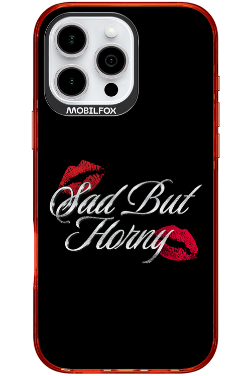 Sad But Horny 2.0 - Apple iPhone 16 Pro Max