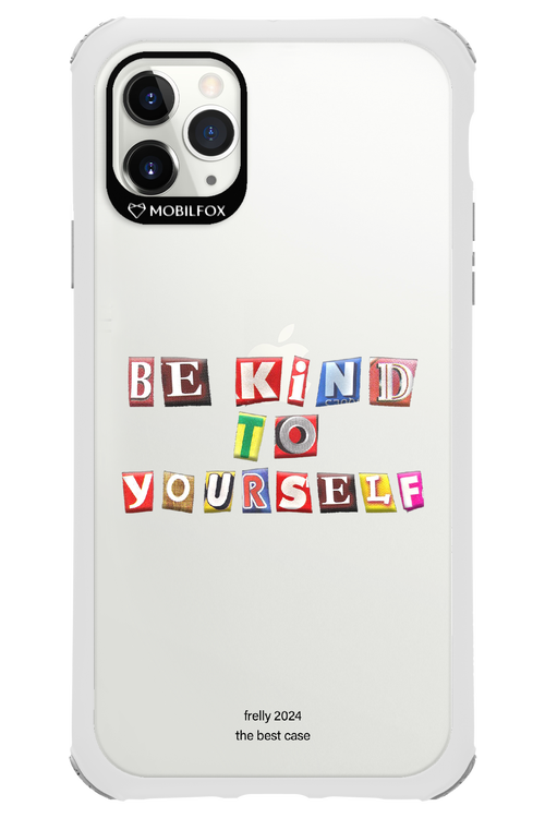 Be Kind To Yourself - Apple iPhone 11 Pro Max