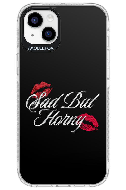 Sad But Horny 2.0 - Apple iPhone 14 Plus