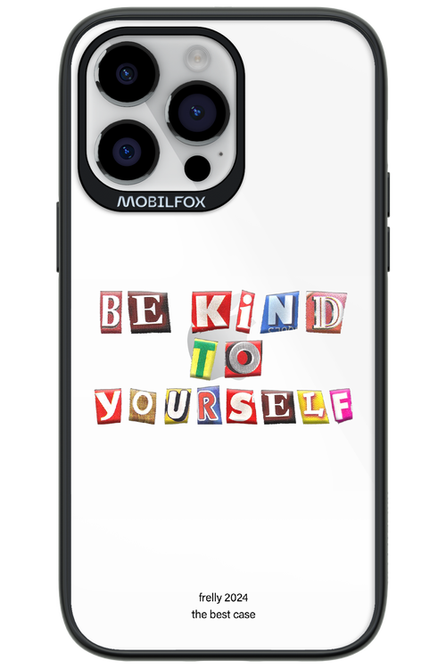 Be Kind To Yourself - Apple iPhone 14 Pro Max