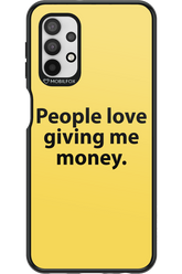 People love giving me money - Samsung Galaxy A32 5G