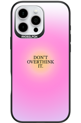 Don't Overthink It - Apple iPhone 16 Pro Max