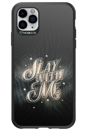 Slay with Me - Apple iPhone 11 Pro Max