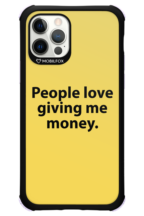 People love giving me money - Apple iPhone 12 Pro