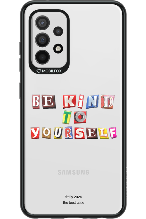 Be Kind To Yourself - Samsung Galaxy A52 / A52 5G / A52s