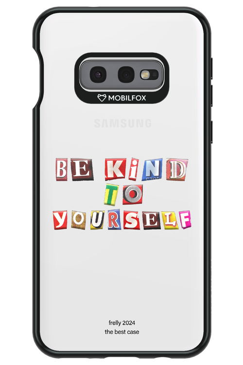 Be Kind To Yourself - Samsung Galaxy S10e