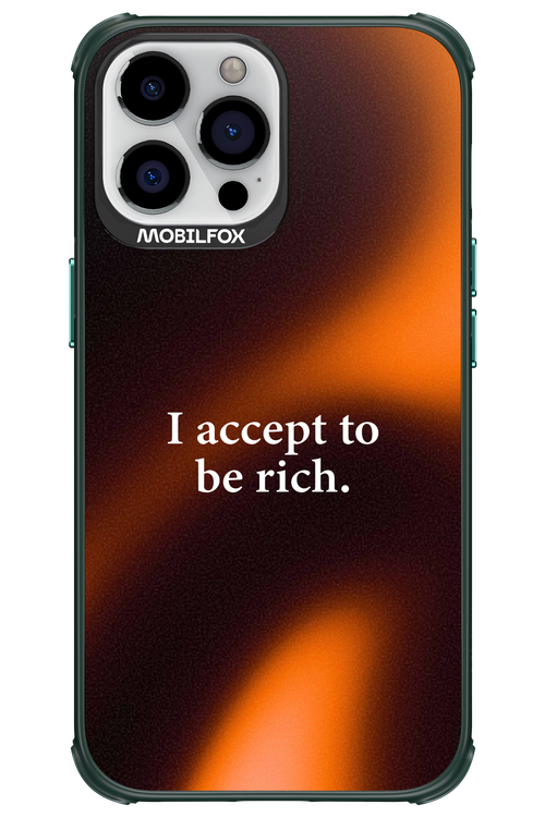 I accept to be rich - Apple iPhone 13 Pro Max