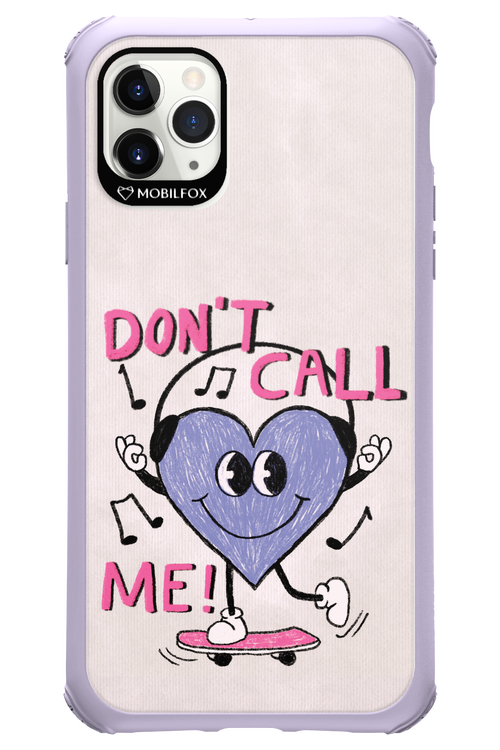 Don't Call Me! - Apple iPhone 11 Pro Max