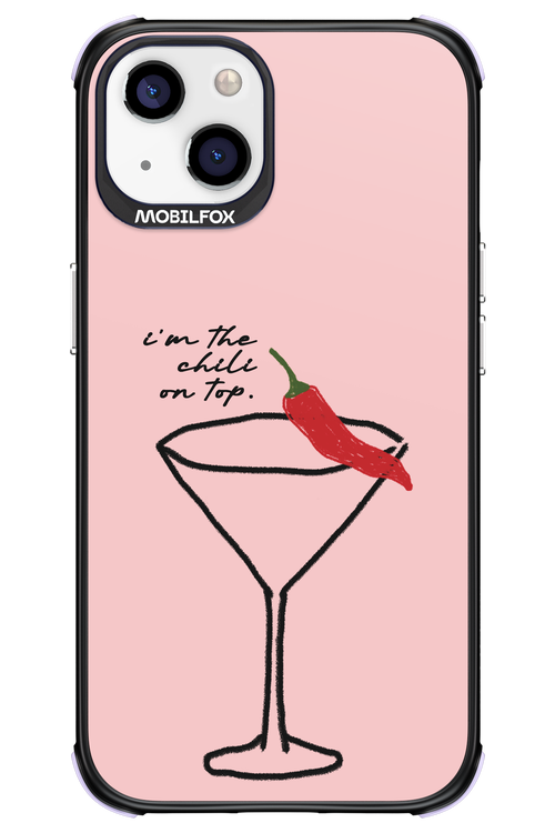 I'M THE CHILI ON TOP 2.0 - Apple iPhone 13