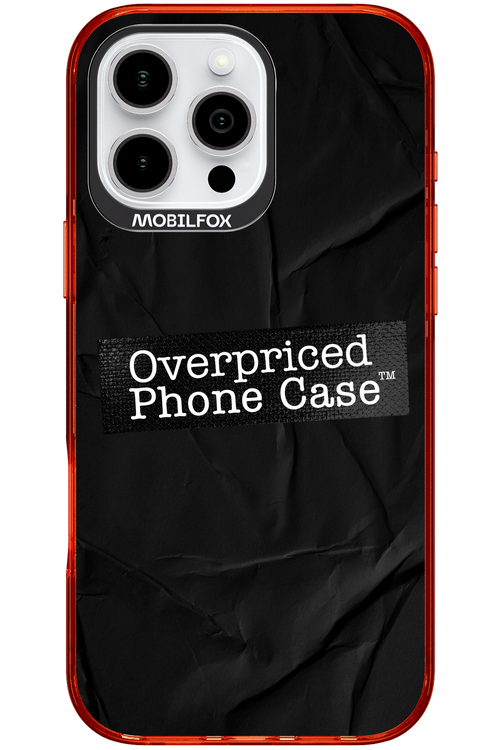 Overpriced Phone Case 2.0 - Apple iPhone 16 Pro Max