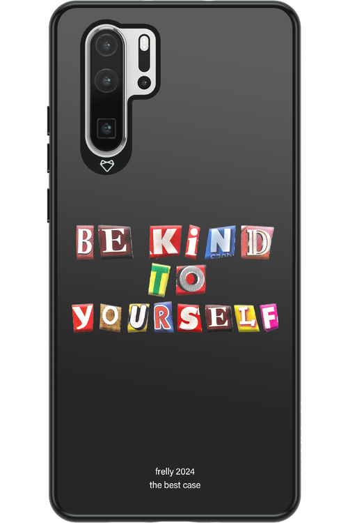 Be Kind To Yourself Black - Huawei P30 Pro