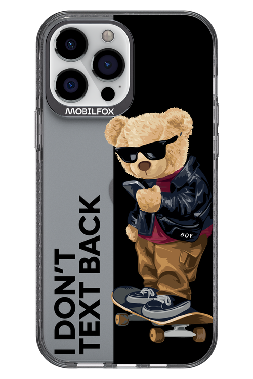 I Don’t Text Back - Apple iPhone 13 Pro Max