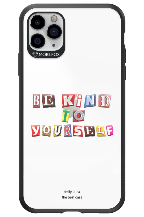 Be Kind To Yourself - Apple iPhone 11 Pro Max
