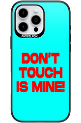 DON'T TOUCH 2.0 - Apple iPhone 16 Pro Max