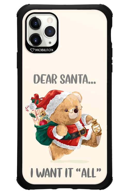 Dear Santa i want it all - Apple iPhone 11 Pro Max