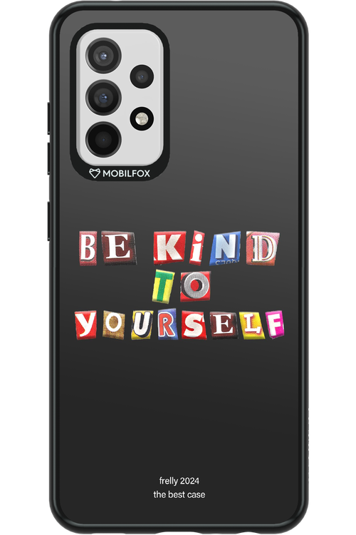 Be Kind To Yourself Black - Samsung Galaxy A52 / A52 5G / A52s