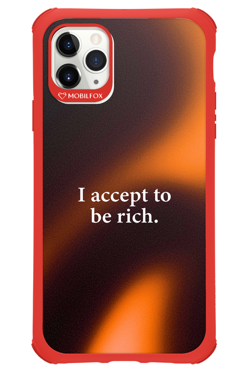 I accept to be rich - Apple iPhone 11 Pro Max