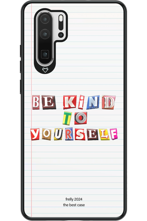 Be Kind To Yourself Notebook - Huawei P30 Pro