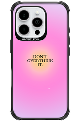 Don't Overthink It - Apple iPhone 16 Pro