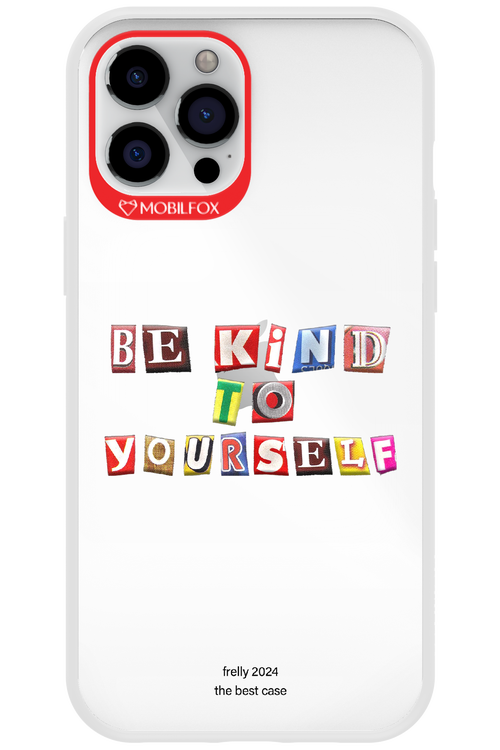 Be Kind To Yourself - Apple iPhone 12 Pro Max