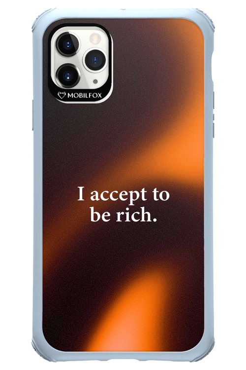 I accept to be rich - Apple iPhone 11 Pro Max