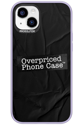 Overpriced Phone Case 2.0 - Apple iPhone 15 Plus