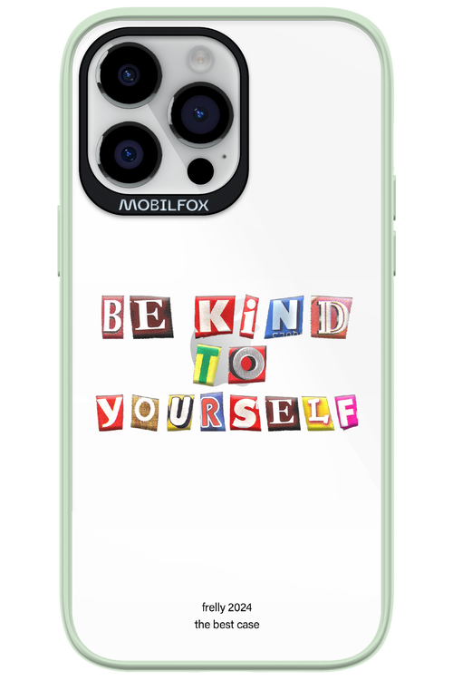Be Kind To Yourself - Apple iPhone 14 Pro Max