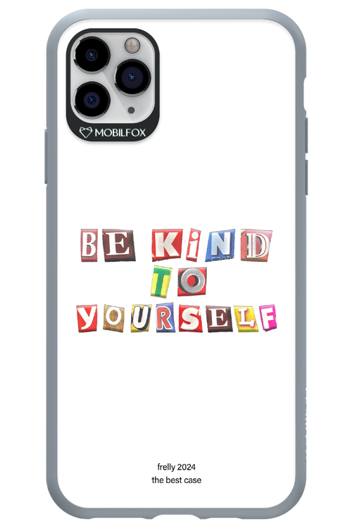 Be Kind To Yourself White - Apple iPhone 11 Pro Max