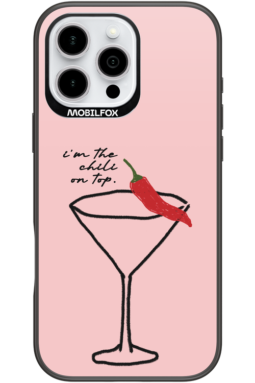 I'M THE CHILI ON TOP 2.0 - Apple iPhone 16 Pro Max