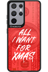 ALL I WANT FOR XMAS - Samsung Galaxy S21 Ultra
