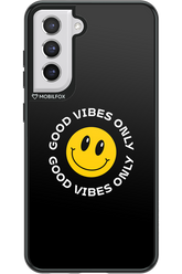 Good Vibes Only - Samsung Galaxy S21 FE