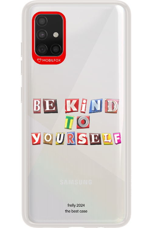 Be Kind To Yourself - Samsung Galaxy A51