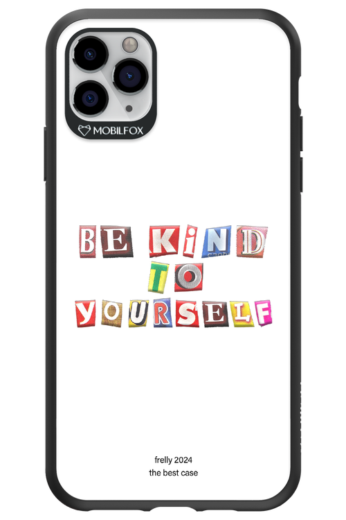 Be Kind To Yourself White - Apple iPhone 11 Pro Max