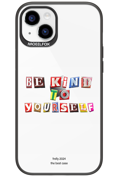 Be Kind To Yourself - Apple iPhone 15 Plus