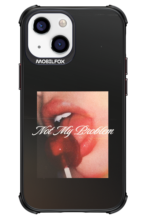 Not My Problem II 2.0 - Apple iPhone 13 Mini