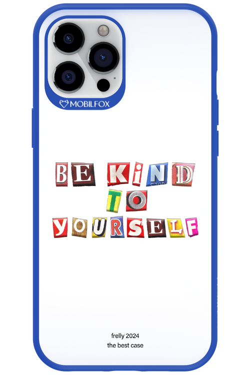 Be Kind To Yourself White - Apple iPhone 12 Pro Max