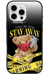 Stay Away - Apple iPhone 16 Pro Max