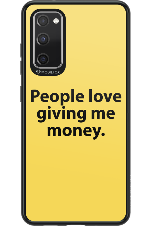 People love giving me money - Samsung Galaxy S20 FE