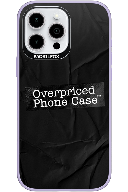 Overpriced Phone Case 2.0 - Apple iPhone 16 Pro Max